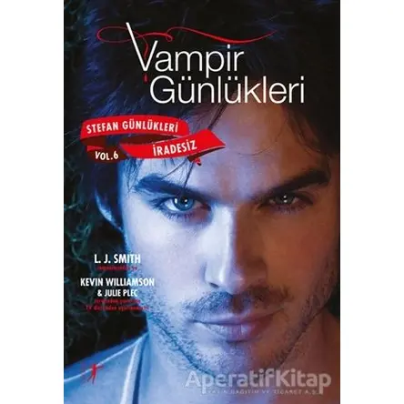 Vampir Günlükleri - Stefan Günlükleri Vol: 6 İradesiz - Julie Plec - Artemis Yayınları