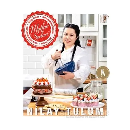 Mutfak Sırları - Nilay Tulum - Artemis Yayınları