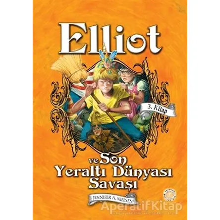 Elliot ve Son Yeraltı Dünyası Savaşı (3. Kitap) - Jennifer A. Nielsen - Artemis Yayınları