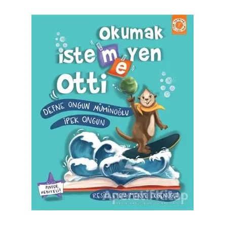 Okumak İstemeyen Otti - Defne Ongun Müminoğlu - Artemis Yayınları