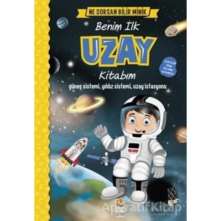 Benim İlk Uzay Kitabım - Ne Sorsan Bilir Minik - M. Sacide Kafalı - Sincap Kitap