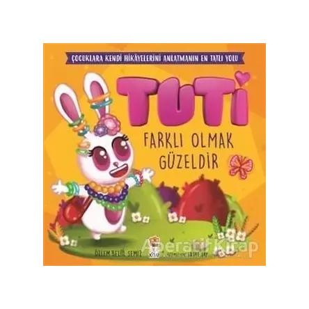Tuti - Farklı Olmak Güzeldir - Özlem Belül Semiz - Sincap Kitap