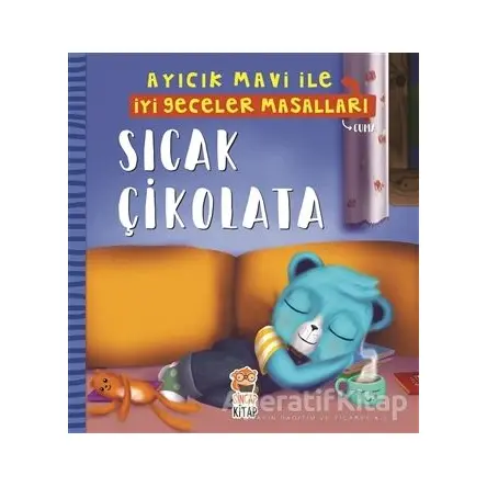 Sıcak Çikolata - Ayıcık Mavi İle İyi Geceler Masalları - Melek Dinçer - Sincap Kitap