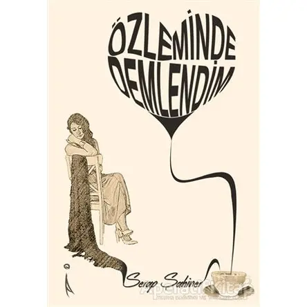 Özleminde Dinlendim - Serap Şahiner - İkinci Adam Yayınları
