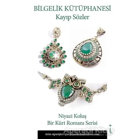 Bilgelik Kütüphanesi: Kayıp Sözler - Niyazi Koluş - İkinci Adam Yayınları