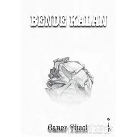 Bende Kalan - Caner Yücel - İkinci Adam Yayınları