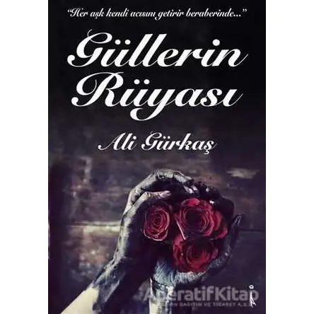 Güllerin Rüyası - Ali Gürkaş - İkinci Adam Yayınları