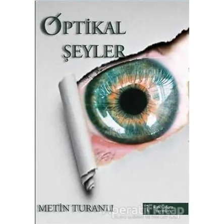 Optikal Şeyler - Metin Turanlı - İkinci Adam Yayınları