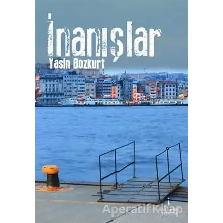 İnanışlar - Yasin Bozkurt - İkinci Adam Yayınları
