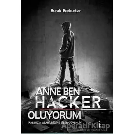 Anne Ben Hacker Oluyorum - Burak Bozkurtlar - İkinci Adam Yayınları