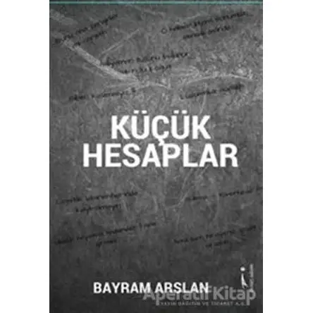 Küçük Hesaplar - Bayram Arslan - İkinci Adam Yayınları