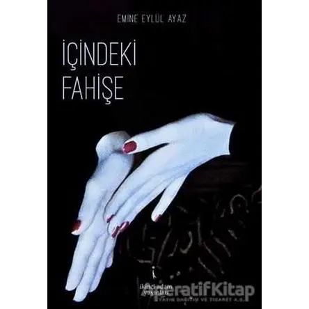 İçindeki Fahişe - Emine Eylül Ayaz - İkinci Adam Yayınları