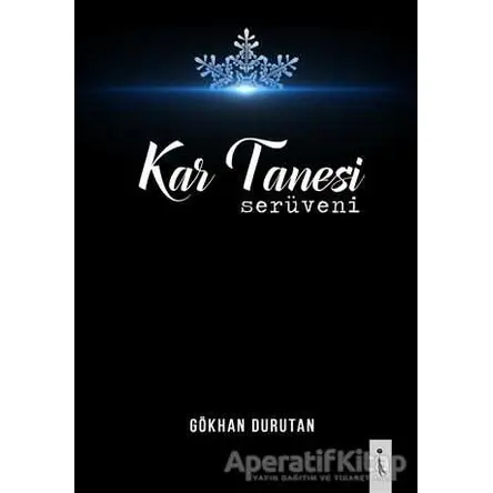 Kar Tanesi Serüveni - Gökhan Durutan - İkinci Adam Yayınları