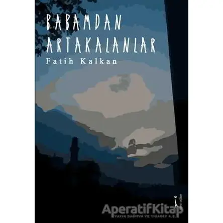 Babamdan Artakalanlar - Fatih Kalkan - İkinci Adam Yayınları
