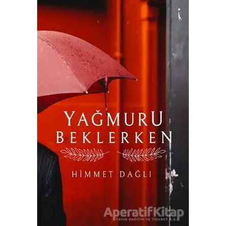 Yağmuru Beklerken - Himmet Dağlı - İkinci Adam Yayınları