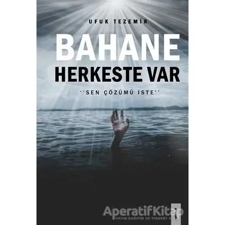 Bahane Herkeste Var - Ufuk Tezemir - İkinci Adam Yayınları