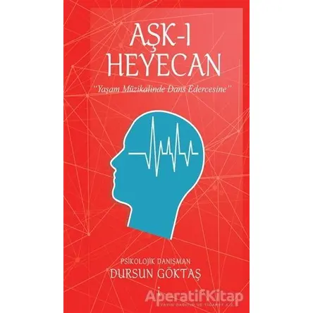 Aşk-ı Heyecan - Dursun Göktaş - İkinci Adam Yayınları