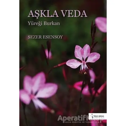 Aşkla Veda - Sezer Esensoy - İkinci Adam Yayınları