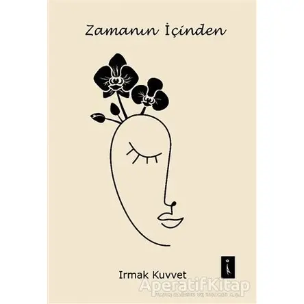 Zamanın İçinden - Irmak Kuvvet - İkinci Adam Yayınları