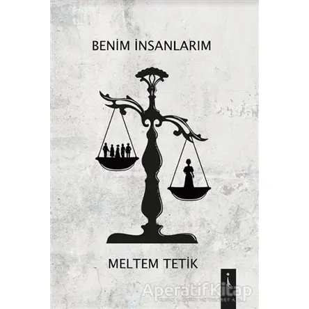Benim İnsanlarım - Meltem Tetik - İkinci Adam Yayınları