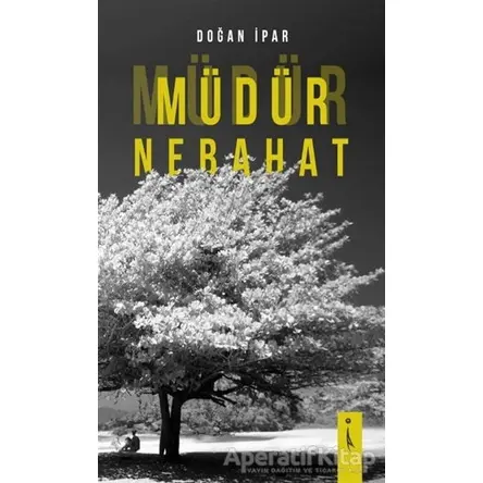 Müdür Nebahat - Doğan İpar - İkinci Adam Yayınları