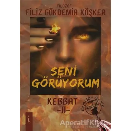 Seni Görüyorum - Kebbat 2 - Filiz Gökdemir Köşker - İkinci Adam Yayınları