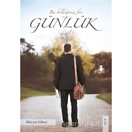 Bu Bildiğiniz Bir Günlük Değil - Hüseyin Yılmaz - İkinci Adam Yayınları