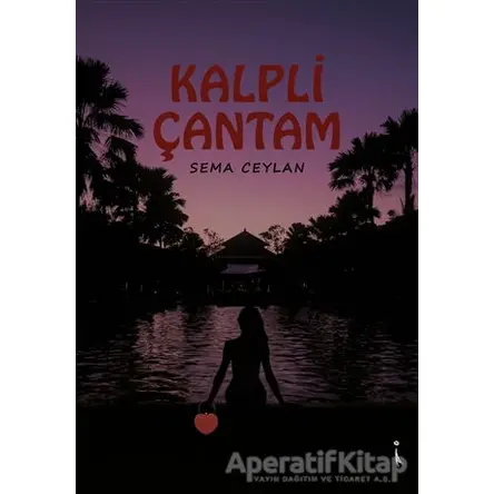 Kalpli Çantam - Sema Ceylan - İkinci Adam Yayınları