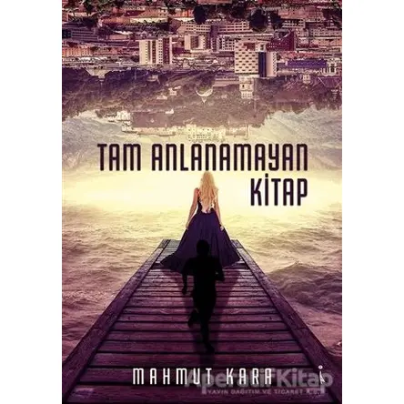 Tam Anlanamayan Kitap - Mahmut Kara - İkinci Adam Yayınları