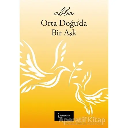 Orta Doğuda Bir Aşk - Abbas Coşar - İkinci Adam Yayınları