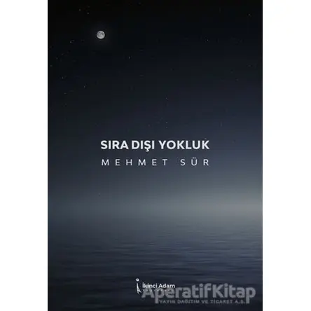 Sıra Dışı Yokluk - Mehmet Sür - İkinci Adam Yayınları