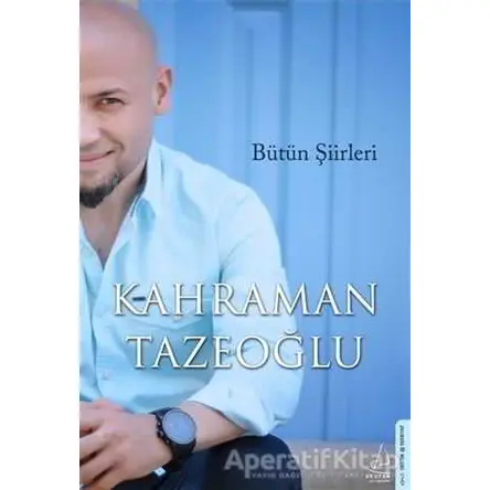 Kahraman Tazeoğlu Bütün Şiirleri - Kahraman Tazeoğlu - Destek Yayınları