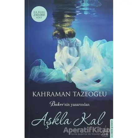 Aşkla Kal - Kahraman Tazeoğlu - Destek Yayınları