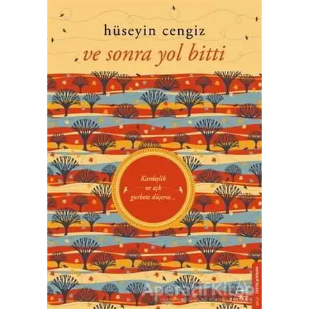 Ve Sonra Yol Bitti - Hüseyin Cengiz - Destek Yayınları