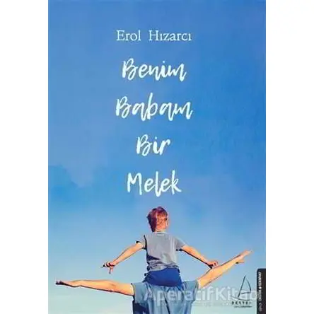Benim Babam Bir Melek - Erol Hızarcı - Destek Yayınları