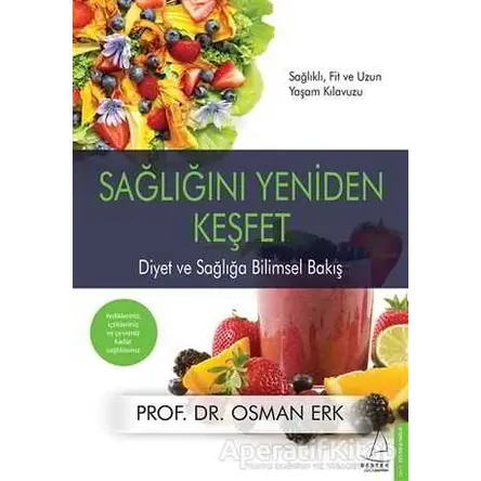 Sağlığını Yeniden Keşfet - Osman Erk - Destek Yayınları