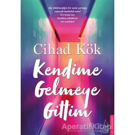 Kendime Gelmeye Gittim - Cihad Kök - Destek Yayınları