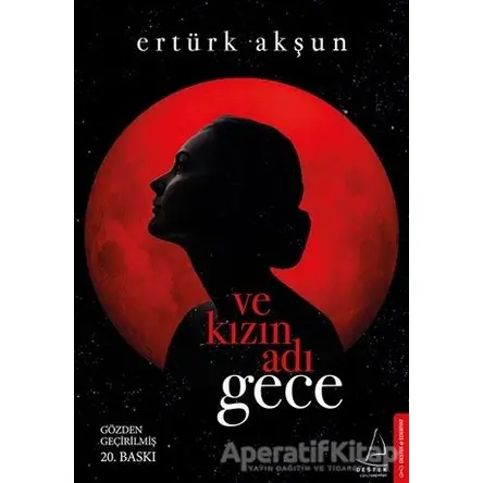 Ve Kızın Adı Gece - Ertürk Akşun - Destek Yayınları