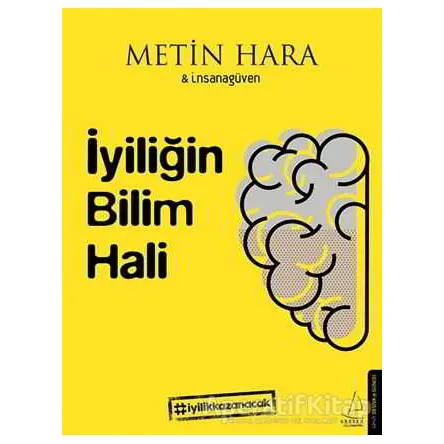 İyiliğin Bilim Hali - Metin Hara - Destek Yayınları