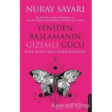Yeniden Başlamanın Gizemli Gücü - Nuray Sayarı - Destek Yayınları