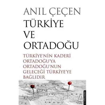 Türkiye ve Ortadoğu - Anıl Çeçen - Destek Yayınları