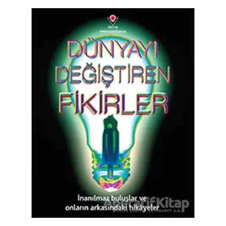 Dünyayı Değiştiren Fikirler - Sally MacGill - TÜBİTAK Yayınları