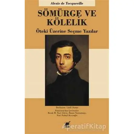 Sömürge ve Kölelik - Alexis de Tocqueville - Ayrıntı Yayınları