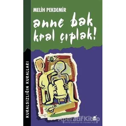 Anne Bak Kral Çıplak! - Melih Pekdemir - Ayrıntı Yayınları