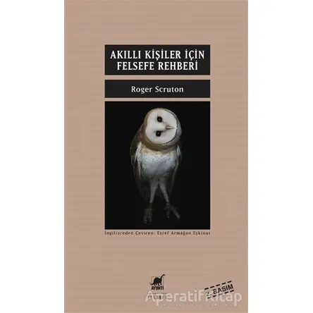 Akıllı Kişiler İçin Felsefe Rehberi - Roger Scruton - Ayrıntı Yayınları