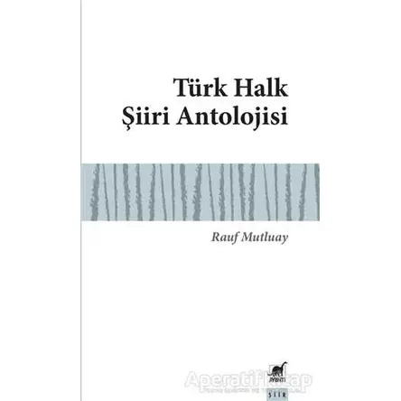 Türk Halk Şiiri Antolojisi - Rauf Mutluay - Ayrıntı Yayınları