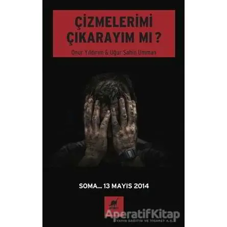 Çizmelerimi Çıkarayım Mı ? - Onur Yıldırım - Ayrıntı Yayınları