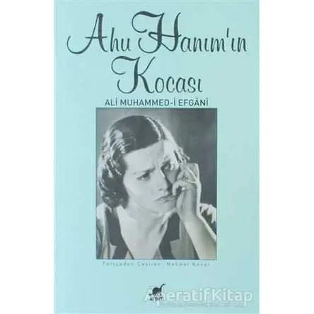Ahu Hanımın Kocası - Ali Muhammed-i Efgani - Ayrıntı Yayınları