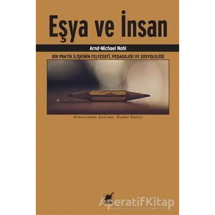 Eşya ve İnsan - Arnd-Michael Nohl - Ayrıntı Yayınları
