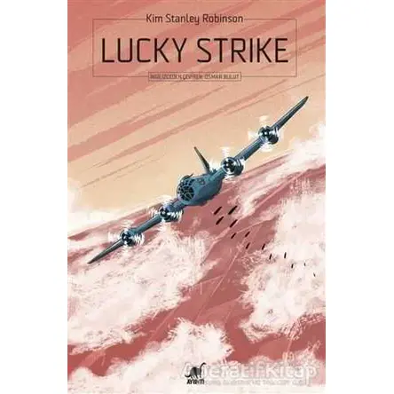 Lucky Strike - Kim Stanley Robinson - Ayrıntı Yayınları